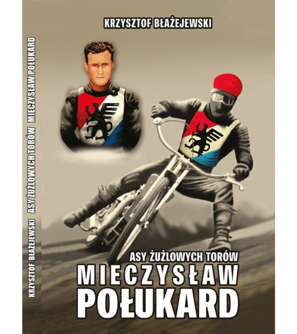 MIECZYSŁAW POŁUKARD - „AS” WIELKI, CHOĆ PECHOWY